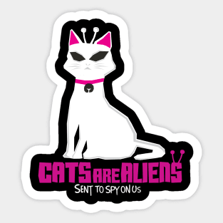 Cats are aliens! Sticker